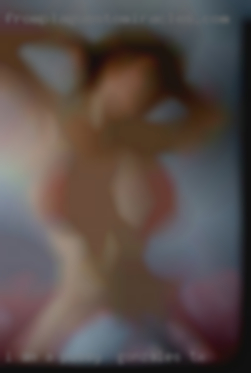 I am a sensual, tactile pussy in Gonzales, TX lady....