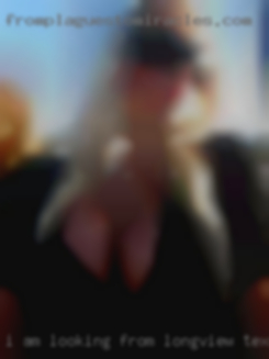I am looking for from Longview, Texas friends with benefits.