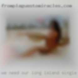 We need our perfect Long Island single 3rd...or 4th!!